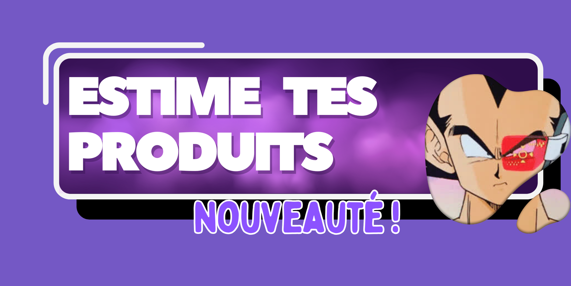 <p><strong>Estime tes produits&nbsp;</strong></p>